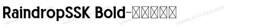 RaindropSSK Bold字体转换